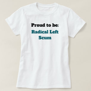 T-shirt Anti-Trump Fier d'être une gauche radicale immonde