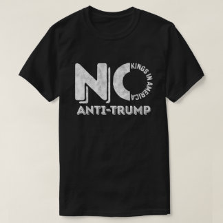 T-shirt Anti Trump Pas De Rois En Amérique