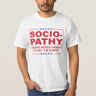 T-shirt Anti-Trump - Sociopathie - Ne jamais avoir à dire 