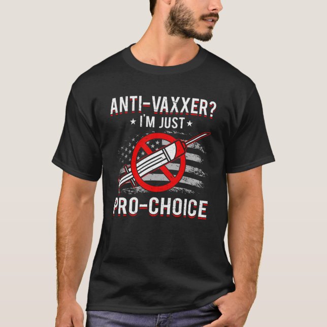 T-shirt Anti-vaccin Anti Vax mandat liberté Pro Choice (Devant)