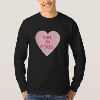 T-shirt Anti Valentine's Day Heart Image Nah Je suis bon
