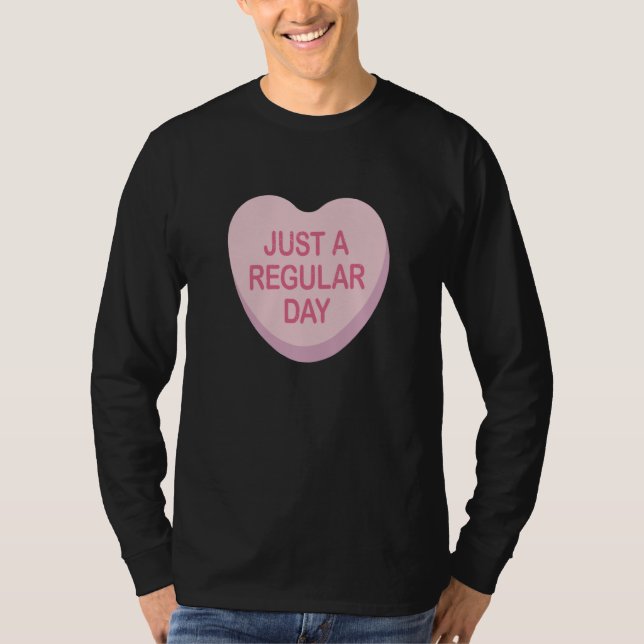 T-shirt Anti Valentines Day Just A Regular Day Heart Candy (Devant)