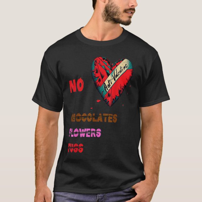 T-shirt Anti Valentine's Day  No Chocolates Flowers Fluss (Devant)