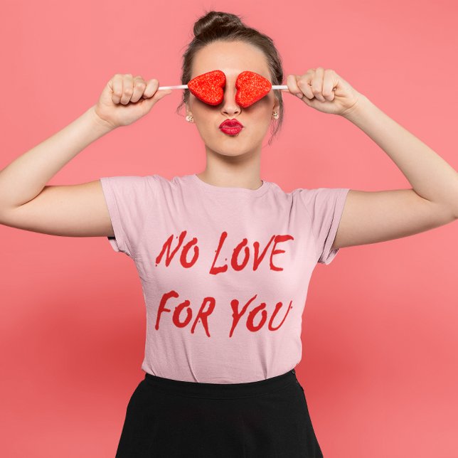 T-shirt Anti-Valentine's No Love for You (Anti-Valentine's No Love for You Women's T-Shirt)