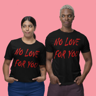 T-shirt Anti-Valentine's No Love for You - Customisé