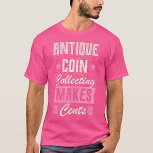 T-shirt Antique Coin Collecte Fait Cents Drôle Coin