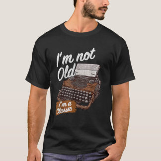 T-shirt Antique Typewriter Pas vieux Je suis un classique