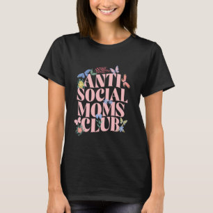 T-shirt Antisocial Moms Club Funny Pun Mama Adulte Humour