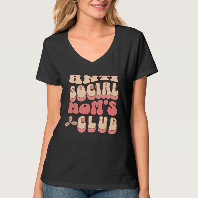T-shirt AntiSocial Moms Club Introvert Sarcastic Tired Mom (Devant)