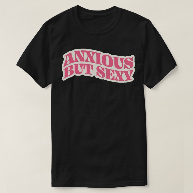 T-shirt Anxieux Mais Sexy (Design devant)
