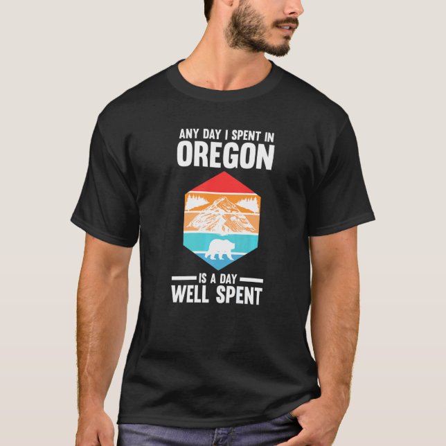 T-shirt any day I spent in Oregon America USA Oregon   (Devant)