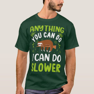 T-shirt Anything You Can Do I Can Do Slower ClassicCopy Co