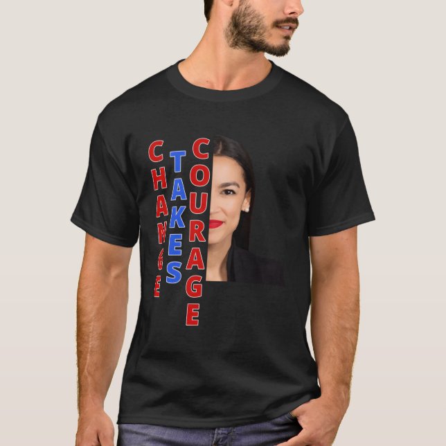 T-shirt Aoc Change Prend Courage Ocasio Cortez Cadeau (Devant)