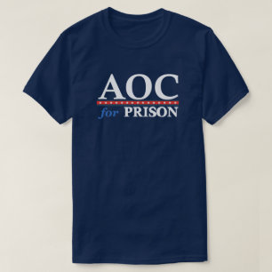 T-shirt AOC Pour Prison   Anti AOC   Politique   Drôle