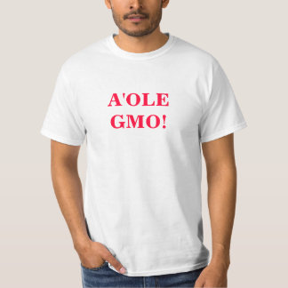 T-shirt A'ole GMO OMG GMO WTF ?