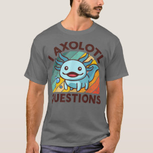 T-shirt Aolotl Kids I Aolotl Questions Mignonnes Drôle