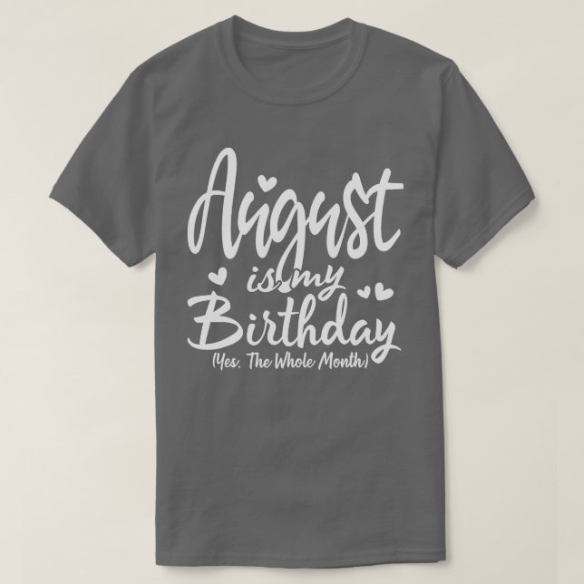 T-shirt Août Est Mon Anniversaire Oui Tout Le Mois Drôle B (Design devant)