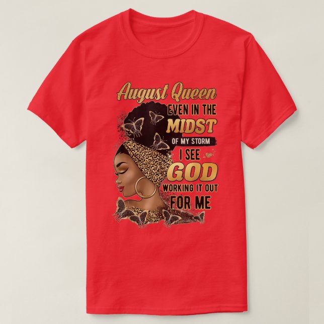 T-shirt Août Reine Même Au Milieu De Ma Tempête Je Vois G (Design devant)