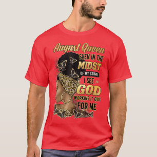 T-shirt Août Reine Même Au Milieu De Ma Tempête Je Vois G