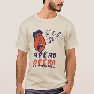 T-shirt apero opera humour citation note fausse personnage