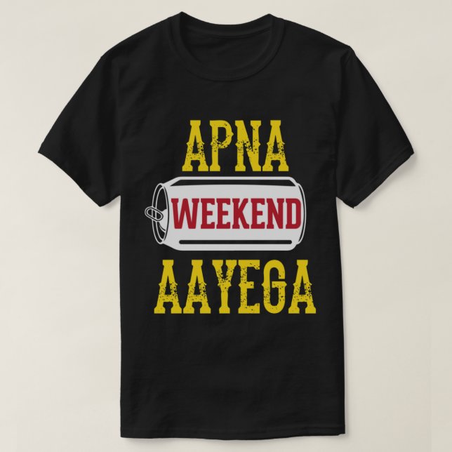 T-shirt Apna Weekend Aayega Drôle Citation Hindi (Design devant)