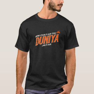T-shirt Apni Chalti Hai Toh Duniya Sarcastic Desi Bollywo