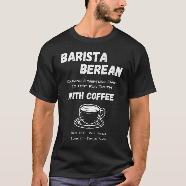 T-shirt Apologétique Barista Berean Coffee Scripture (Devant)