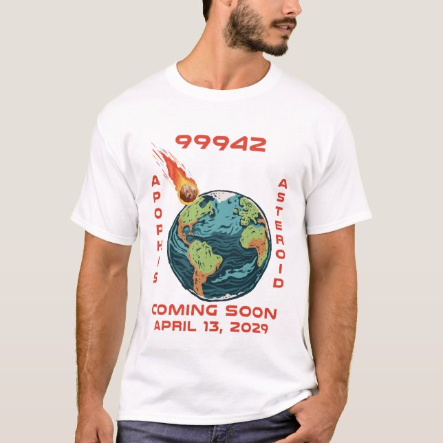 T-shirt Apophis 99942 April 13 2029 Asteroid Comet Meteor (Devant)