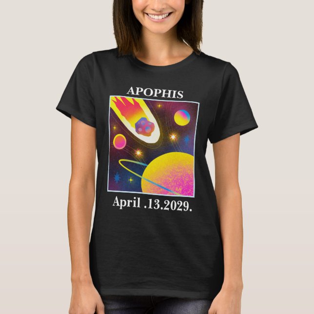 T-shirt Apophis Asteroid arrive 99942 AVRIL.13.2029 (Devant)