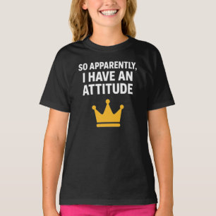 T-shirt « Apparemment, j'ai une attitude »