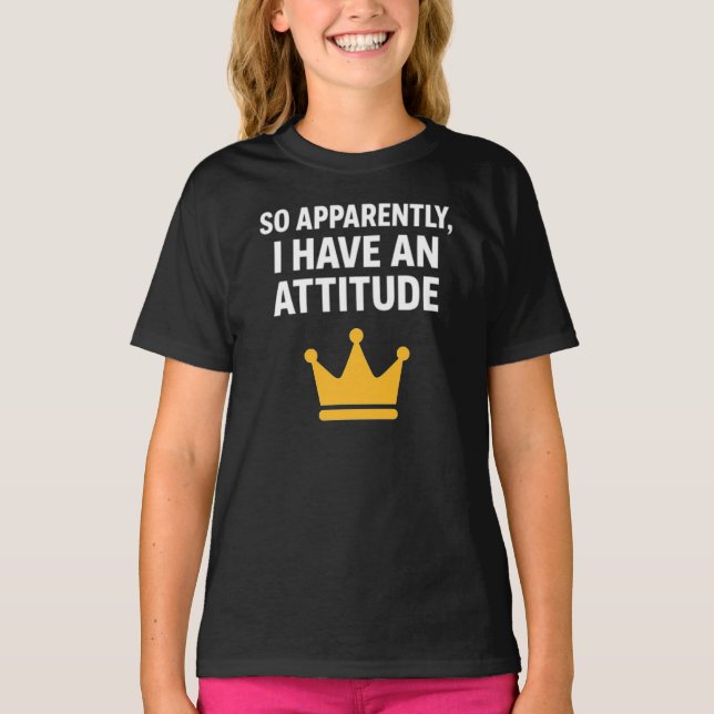 T-shirt « Apparemment, j'ai une attitude » (Devant)