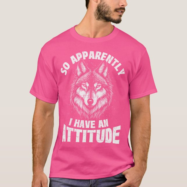 T-shirt Apparemment J'Ai Une Attitude Wolf Lover Faune (Devant)