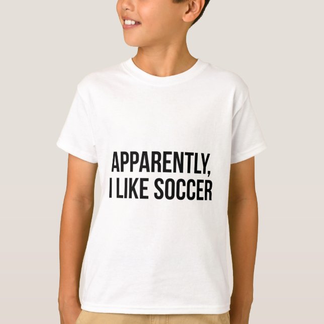 T-shirt Apparemment j'aime le soccer  (Devant)