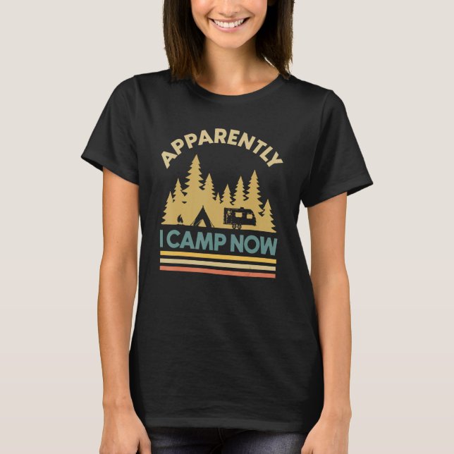 T-shirt Apparemment, Je Camp Maintenant (Devant)