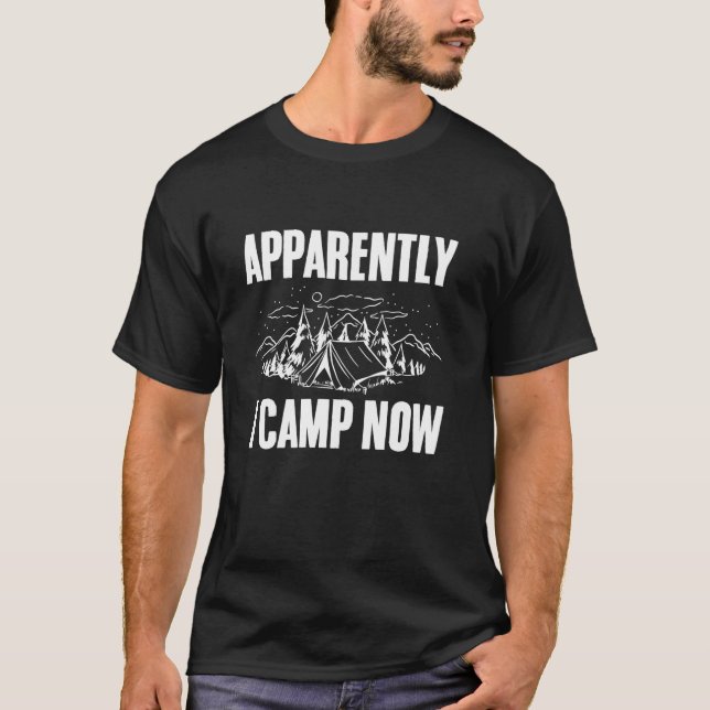 T-shirt Apparemment, je Camp maintenant Camper de feu de c (Devant)