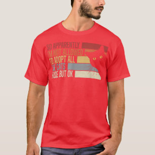 T-shirt Apparemment, je ne suis pas autorisé à adopter tou