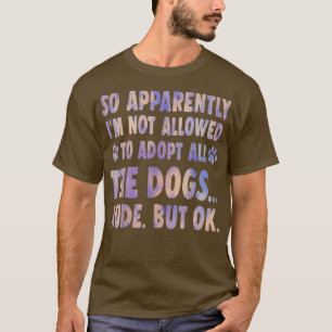 T-shirt Apparemment, je ne suis pas autorisé à adopter tou