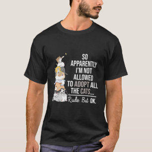 T-shirt Apparemment, Je Ne Suis Pas Autorisé À Adopter Tou