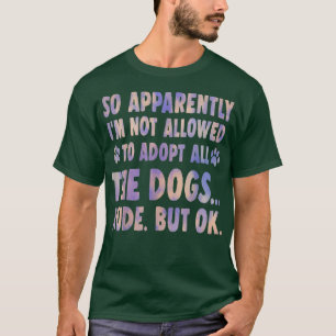 T-shirt Apparemment, je ne suis pas autorisé à adopter tou