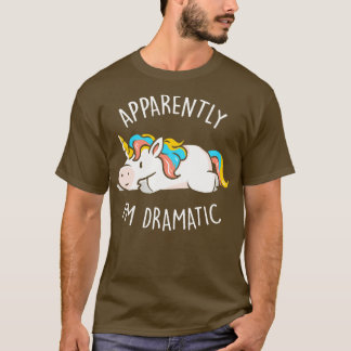 T-shirt Apparemment Je Suis Dramatique Mignonne Drôle Unic