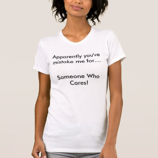 T-shirt Apparemment vous avez l'erreur je pour….,