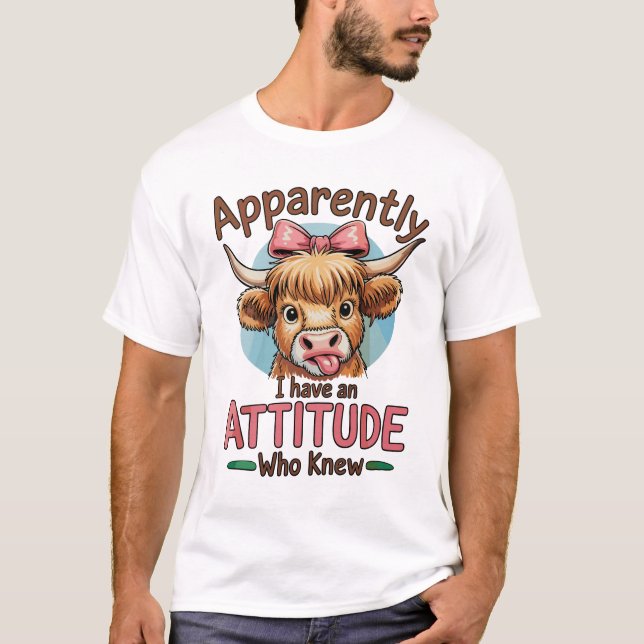 T-shirt Apparently I Have An Attitude Highland Cow Bow (Devant)