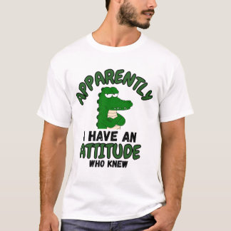 T-shirt Apparently I Have an Attitude Who Knew Funny Cart