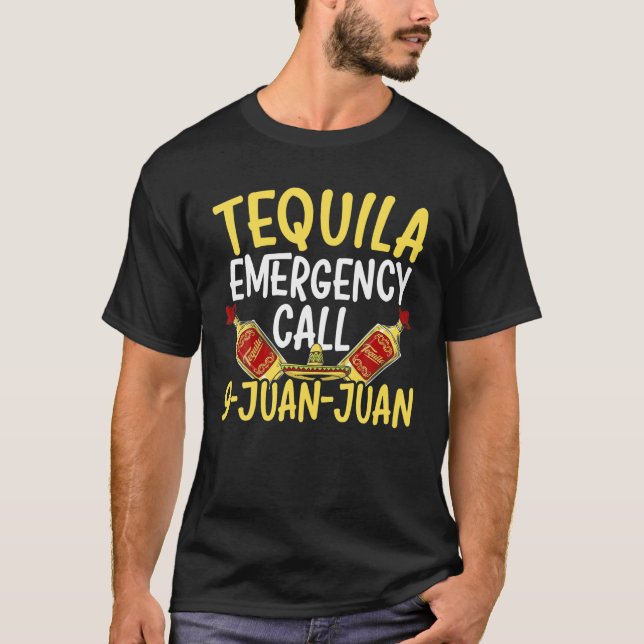 T-shirt Appel d'urgence Tequila 9 Juan Juan Mexican Cinco  (Devant)