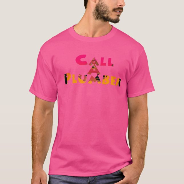 T-shirt Appeler un plombier rose (Devant)