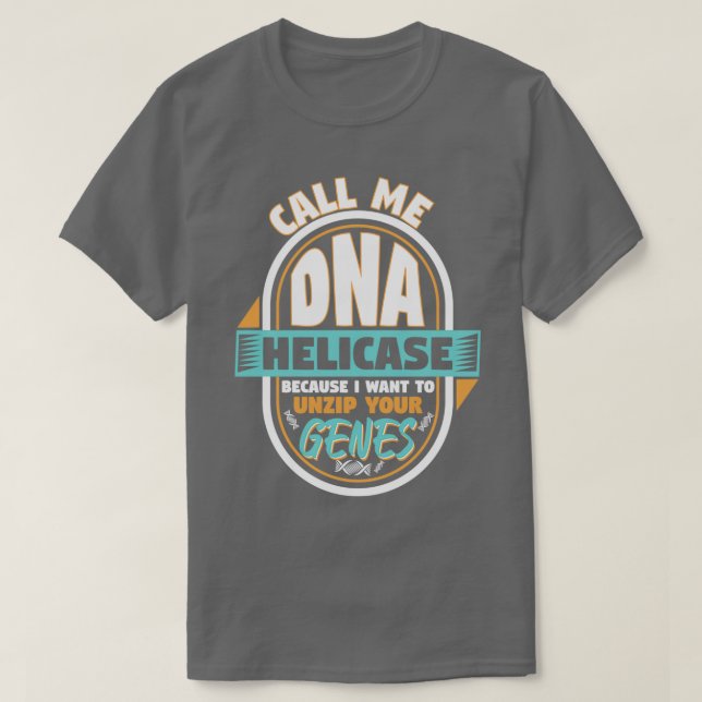 T-shirt Appelez-moi ADN Helicase Dézipez vos gènes (Design devant)