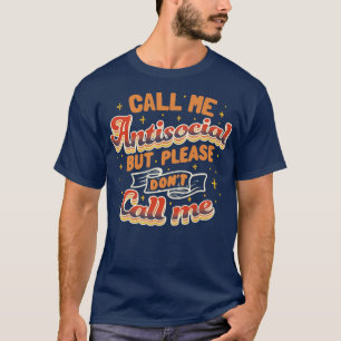 T-shirt Appelez-Moi Antisocial Mais S'Il Vous Plaît Ne M'A