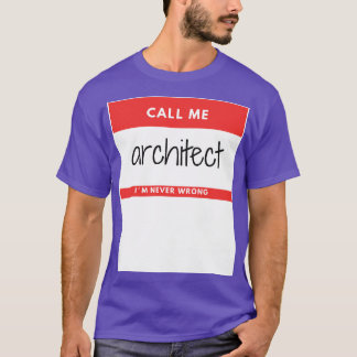 T-shirt Appelez-moi Architecte Je ne me trompe jamais Stic