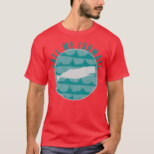 T-shirt Appelez-Moi Ismael 2