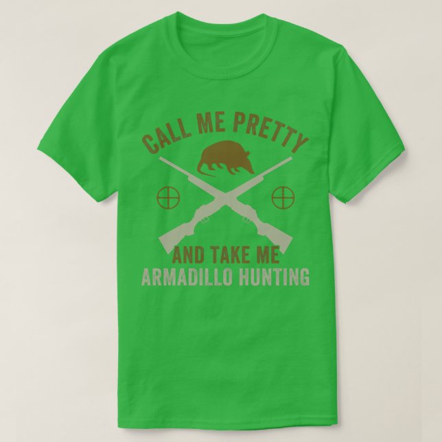 T-shirt Appelez-Moi Joli Prenez-Moi Armadillo Chasse Armad (Design devant)